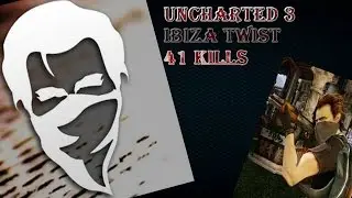 Uncharted 3 - iBiZa TwisT - [41 KILLS]