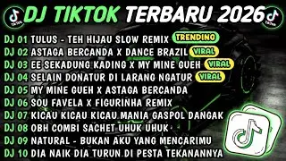 DJ TIKTOK TERBARU 2026🎵DJ TEH HIJAU - TULUS 🎵DJ ASTAGA BERCANDA X DANCE BRAZIL 🔥 