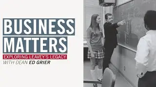 Business Matters: Exploring Leavey's Legacy