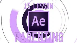 Tutorial lesson 15 | Parenting | After effect