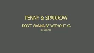 Penny & Sparrow - Don't wanna be without ya lyric video