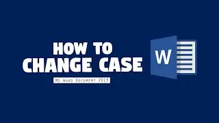 How to Change Case in MS Word 2013? || MS Word 2013 Tutorial