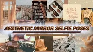 ~Aesthetic Mirror Selfie Poses/Ideas~