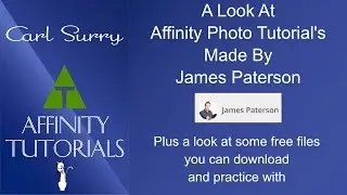 Affinity Photo - A Look At James Paterson’s Tutorials