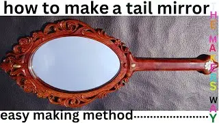 A BEAUTIFUL WOODEN TAIL MIRROR EASY MAKING.