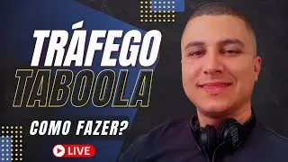 LIVE: Como anunciar seu Produto ou Serviço no Taboola Ads
