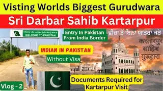 Indian In Pakistan | Visiting Gurudwara Darbar Sahib Kartarpur Pakistan Kartarpur Corridor Kaise jay