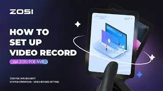 ZOSI PoE NVR Security System Operation - Video Record Setting