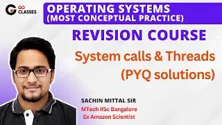 System Calls, Fork-exec, and Threads |  GATE PYQs | Most Conceptual Revision | Operating System