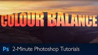 Balance Colour in Photoshop | Photoshop Tutorial