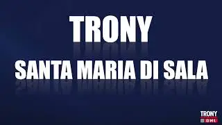 Nuova Apertura Trony a Santa Maria di Sala