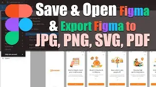 HOW TO SAVE AND OPEN FIGMA FILES | HOW TO EXPORT FIGMA TO JPG PNG SVG PDF