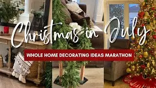 🎄CHRISTMAS IN JULY | WHOLE HOUSE DECORATING FOR CHRISTMAS | CHRISTMAS DECORATIONS 2024