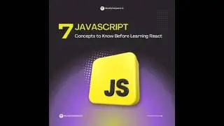7 JAVASCRIPT concepts to know before learning React 