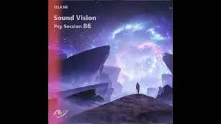 IzLane - Sound Vision Psy Session 86 (Preview)