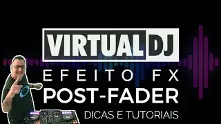 VIRTUAL DJ 2023 - Efeitos do PAINEL FX Post-Fader e Ducking Echo
