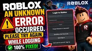 roblox an unknown error occurred please try again while logging