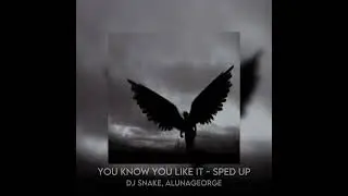 you know you like it - sped up