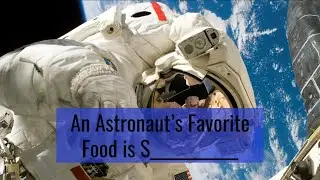 Which Foods Do Astronauts Love? | Astronaut Career in 60 Seconds
