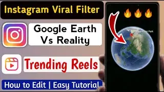 How to make google earth reels - google earth vs reality - step by step hindi