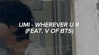 UMI - 'wherever u r (feat. V of BTS)' Lyrics