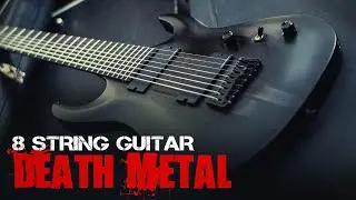 8 String Guitar - Different Styles of Death Metal