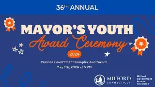 The 36th Annual Mayor’s Youth Award Ceremony