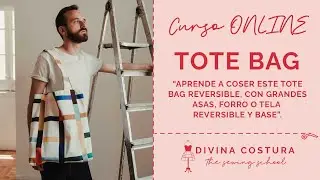 Curso  Online "TOTE Bag". Descubre cómo coser este Bolso con Asas, forro y reversible!!
