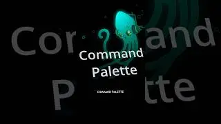 Command Palette. Because it's faster, we promise 🦑💥💨 