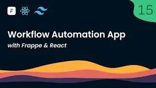 Episode 15: Hazelnode, Workflow Automation App with Frappe Framework & React!