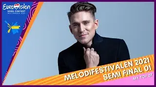 🇸🇪 Melodifestivalen 2021 (Sweden) - Semi Final 1 - Eurovision 2021 - My Top 07