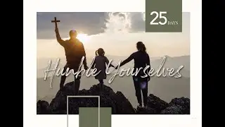 30dop2024 | Day 25 - Humble Yourselves