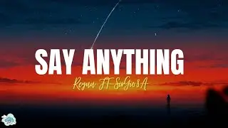Reynn Ft SirGio8A - Say Anything ( Lyrics ) @jupita-music