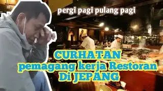 CURHATAN Pemagang kerja restoran di JEPANG