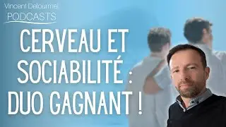 CERVEAU et SOCIABILITÉ : duo gagnant !