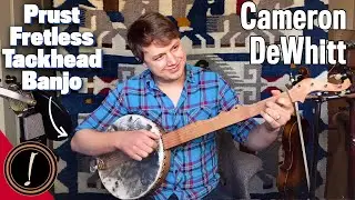 Cameron DeWhitt Plays A Prust Fretless Tackhead Banjo | Let's Hear It