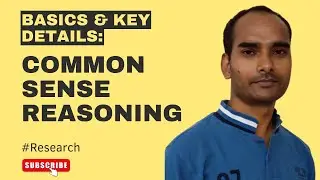 Common Sense Reasoning: Basics & Key Details
