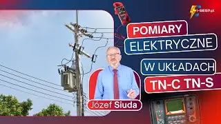 POMIARY ELEKTRYCZNE W UKŁADACH TN-C TN-S  l  UPRAWNIENIA SEP G1