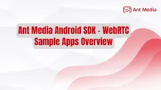 Android WebRTC Streaming App Tutorial | Build Live Video Apps with Ant Media Server SDK