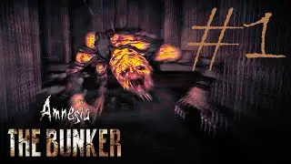Бункер с Монстрами ► Amnesia The Bunker #1