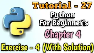 27 - Python Exercise - 4 | Python Program | Python Tutorial | Python Tutorial in Hindi