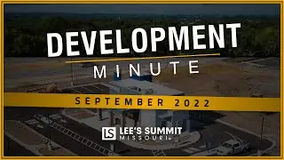 🚧 Development Minute (SEPT 2022) | LEE'S SUMMIT, MO - New Construction!