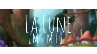 La Lune [MEME]