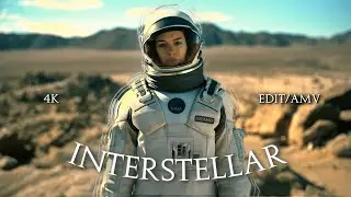 [4K] Interstellar「EDIT」
