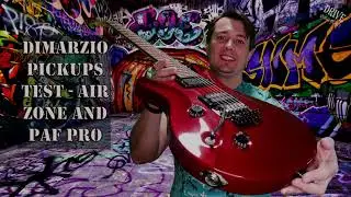 Dimarzio pickups test - Air Zone and Paf Pro