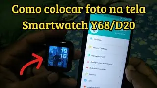 como colocar foto na tela do relógio y68 D20 de forma simples e pratica