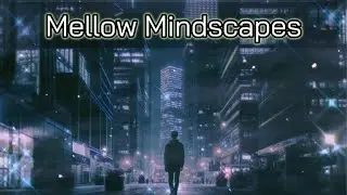 Mellow Mindscapes (Synth ambient)  Astral Pleasure