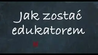 26. Jak zostać edukatorem  / tutorial edukator.pl
