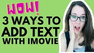 HOW TO ADD TEXT WITH IMOVIE: 3 easy ways to add text with imovie using green screen text overlay