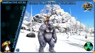 Tutorial ! Everything about the Yeti ! Radioactive Atlas !